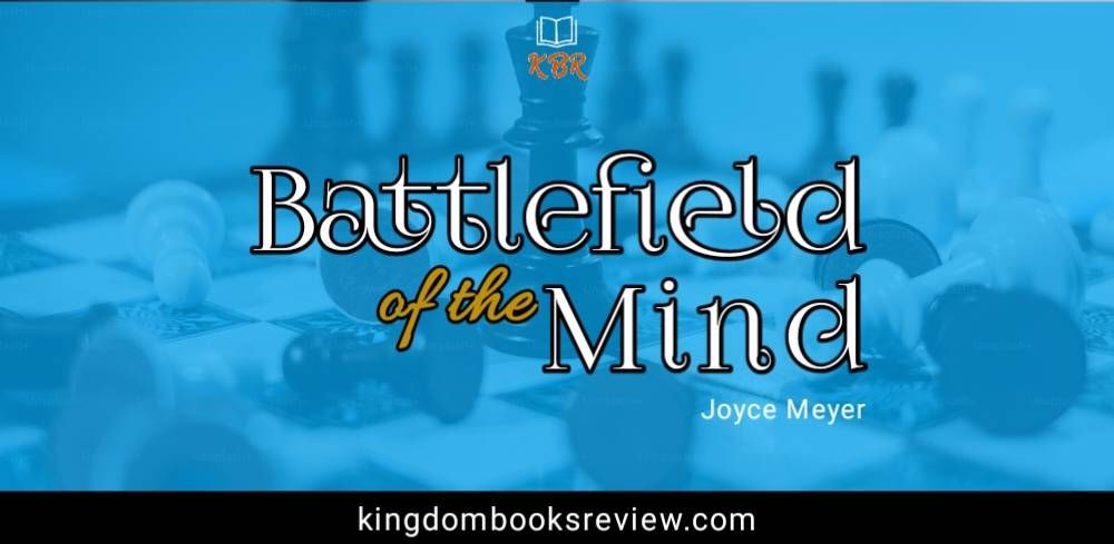 Battlefield of The Mind by Joyce Meyer Pt1 | Kingdom Books Review